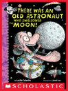 Cover image for There Was an Old Astronaut Who Swallowed the Moon!